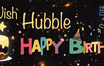Let’s Wish Hubble a Happy Birthday!